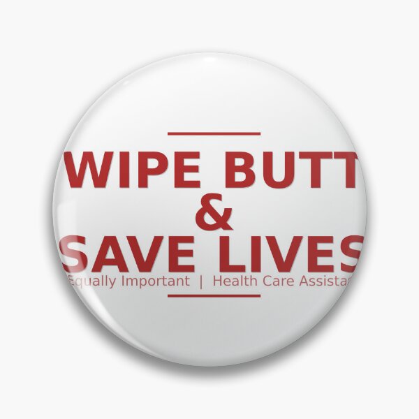 Item preview, I Wipe Butts and Save Lives Equally Important - Funny HCA Gift designed and sold by HeartAndScrubs.
