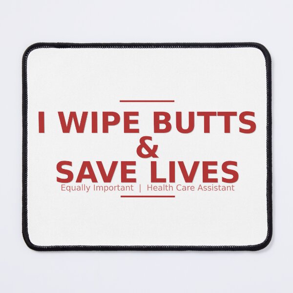Item preview, I Wipe Butts and Save Lives Equally Important - Funny HCA Gift designed and sold by HeartAndScrubs.