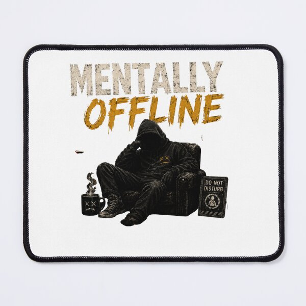Item preview, Mentally Offline | Low Social Battery Aesthetic designed and sold by LowBatteryStudio ⭐.