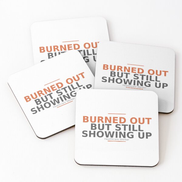 Item preview, Burned Out But Still Showing Up - Healthcare Worker Gift designed and sold by HeartAndScrubs.