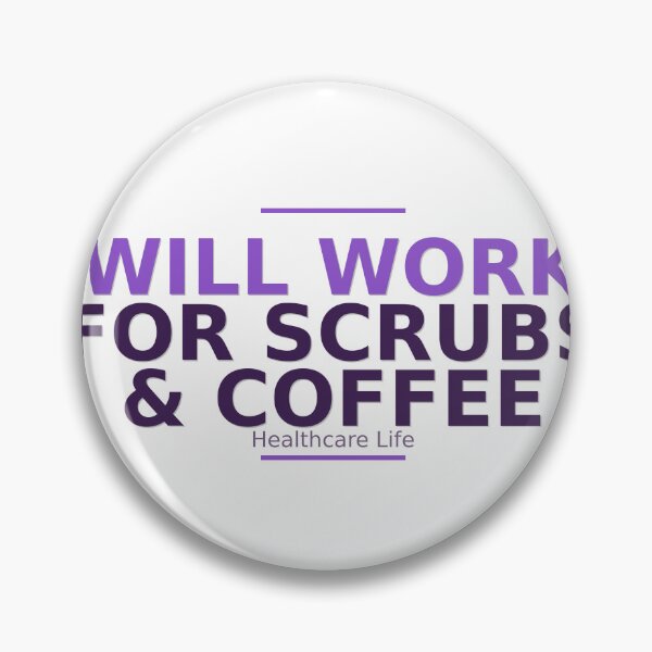 Item preview, Will Work For Scrubs and Coffee - Funny Nurse Gift designed and sold by HeartAndScrubs.