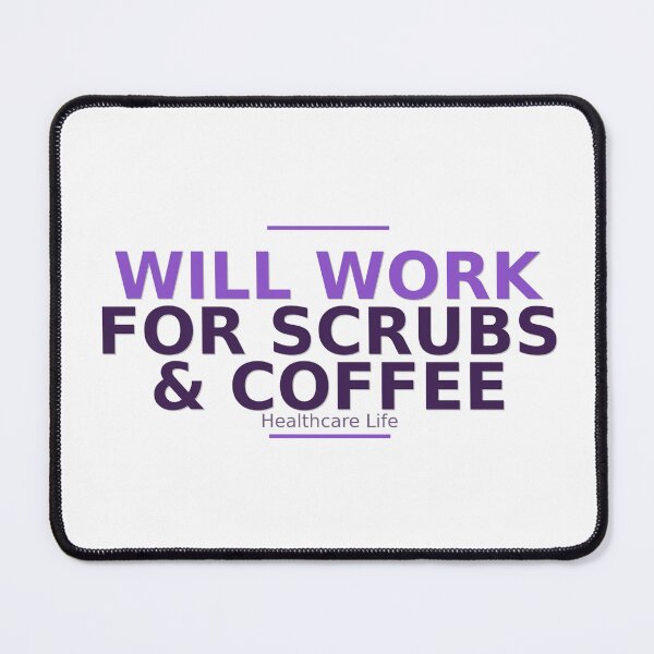 Item preview, Will Work For Scrubs and Coffee - Funny Nurse Gift designed and sold by HeartAndScrubs.