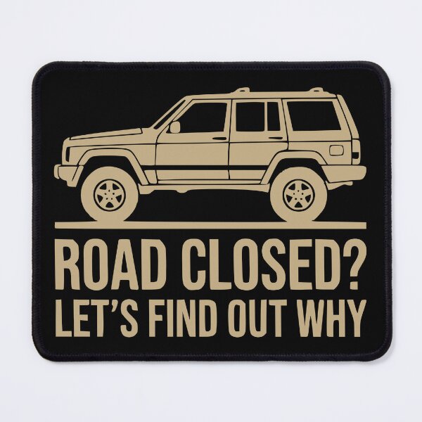 Item preview, Road Closed Cherokee XJ - Off-Road 4x4 Trail Humor Graphic designed and sold by Off-Road-Zone.