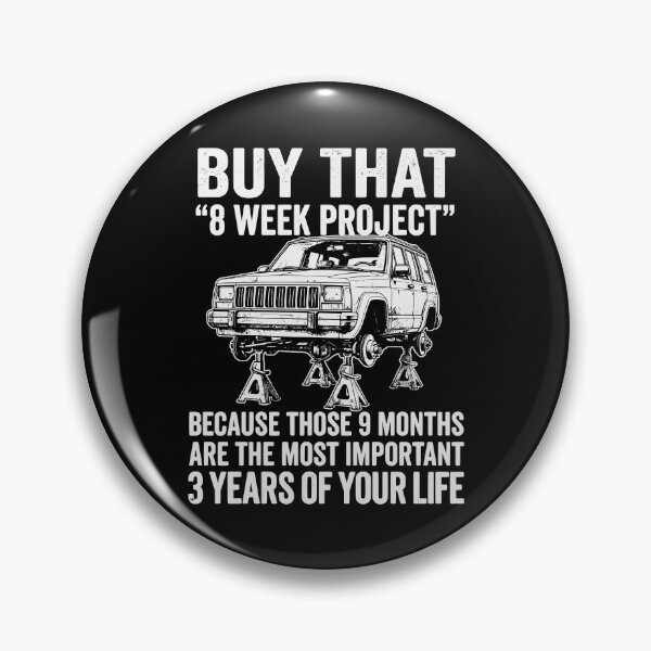 Item preview, Cherokee XJ Funny Project Car Garage Humor - 8 Week Project Graphic designed and sold by Off-Road-Zone.