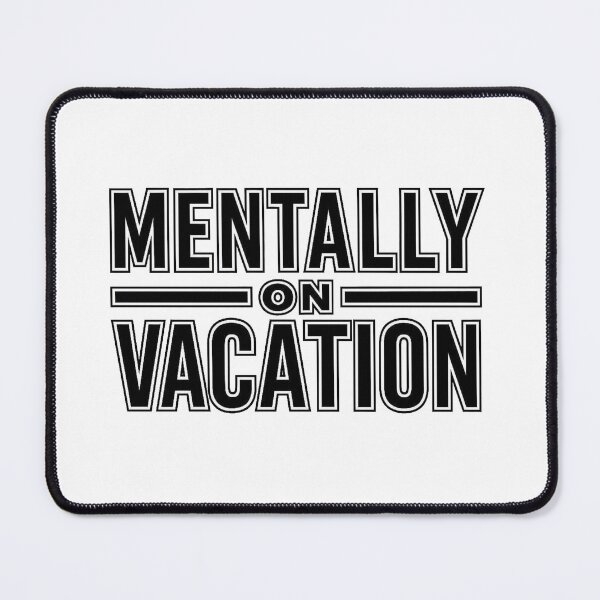 Item preview, Mentally On Vacation | Funny Relatable Typography Design designed and sold by LibbArt.