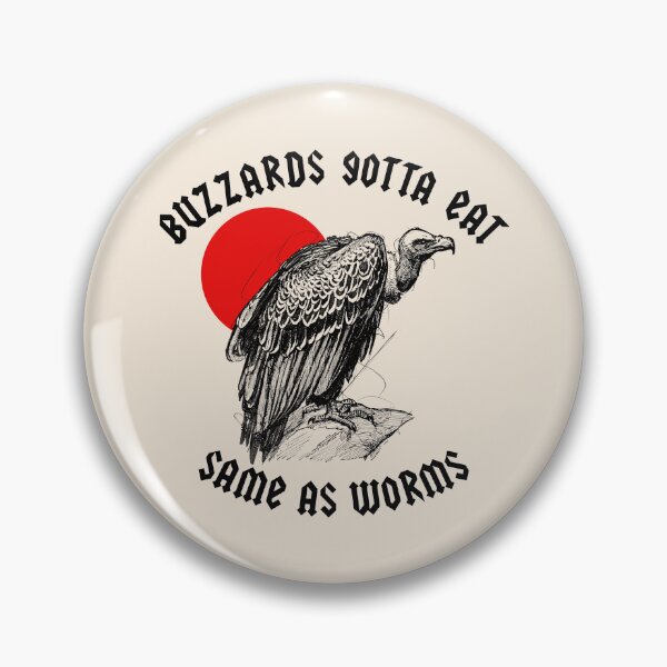 Item preview, Buzzards Gotta Eat, Same As Worms - The Outlaw Josey Wales designed and sold by acquiesce13.