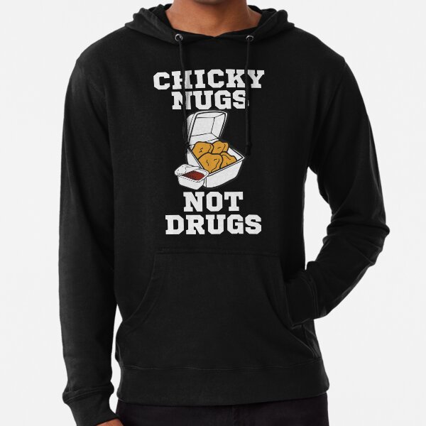 Chicky Nugs Not Drugs Lightweight Hoodie