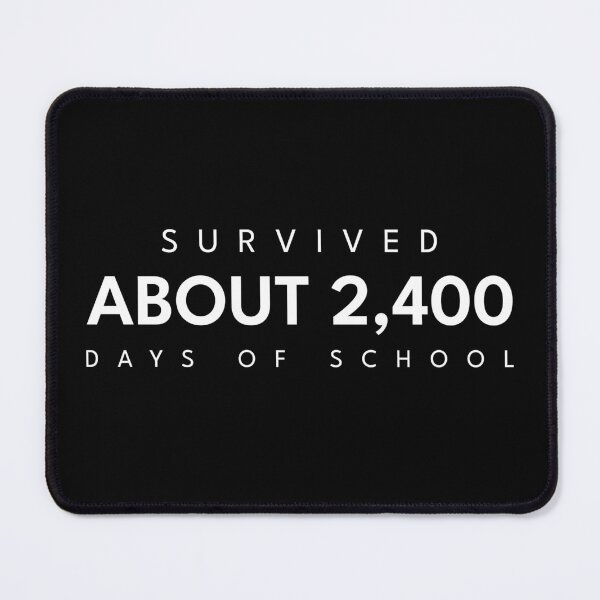 Item preview, Survived About 2400 Days of School Funny Graduation - White Text designed and sold by My Cool Store.