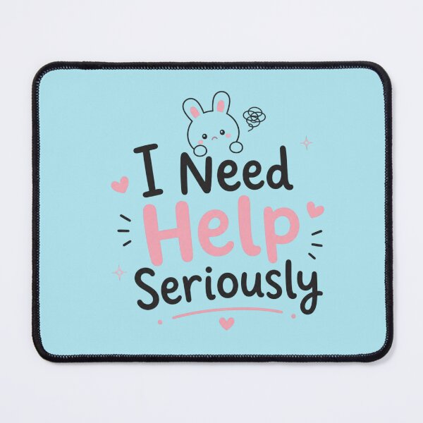 Item preview, Cute I Need Help Seriously Quote Design | Funny Kawaii Bunny Meme Aesthetic designed and sold by Sanika arts .
