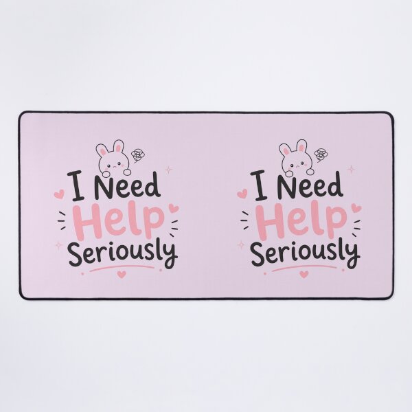 Item preview, Cute I Need Help Seriously Quote Design | Funny Kawaii Bunny Meme Aesthetic designed and sold by Sanika arts .