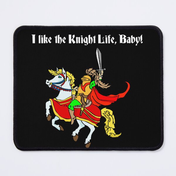 Item preview, I like the Knight Life, Baby! designed and sold by IceRipper.