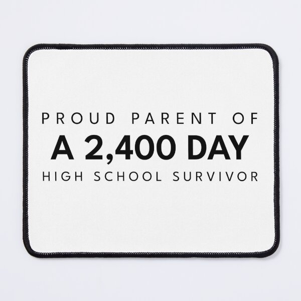 Item preview, Proud Parent of 2400 Day High School Survivor designed and sold by My Cool Store.