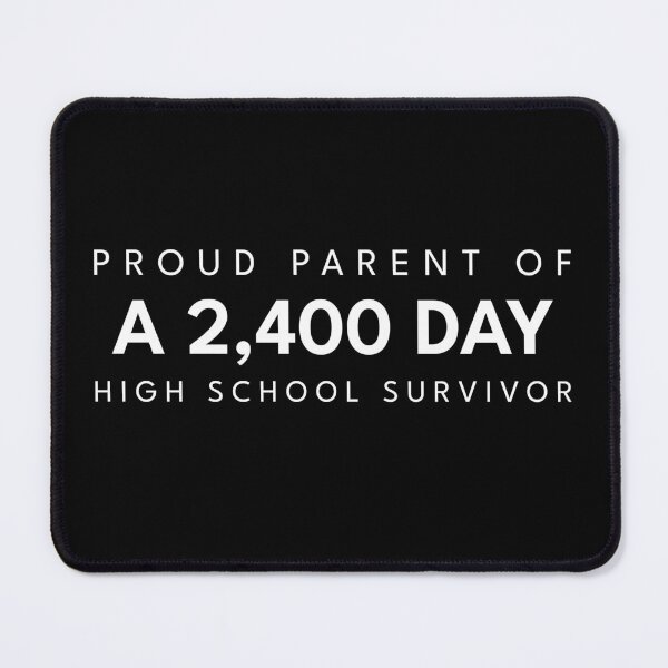 Item preview, Proud Parent of 2400 Day High School Survivor - White Text designed and sold by My Cool Store.