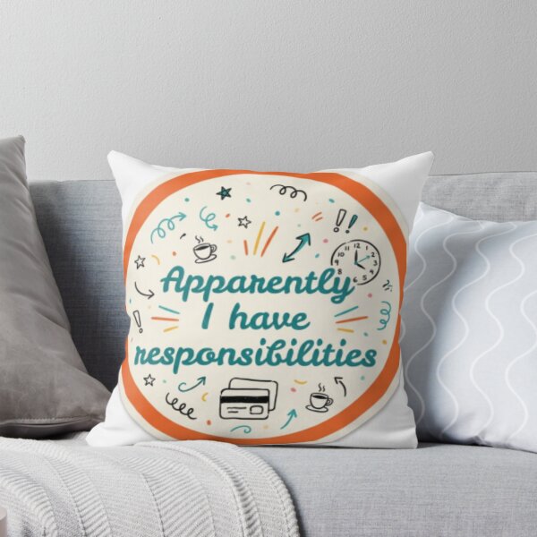 Item preview, Apparently I have responsibilities designed and sold by Makitiadesigns.