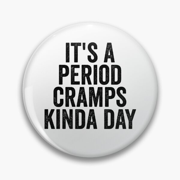 Item preview, It's A Period Cramps Kinda Day Funny Women's Period Gear designed and sold by DynamicDesign.