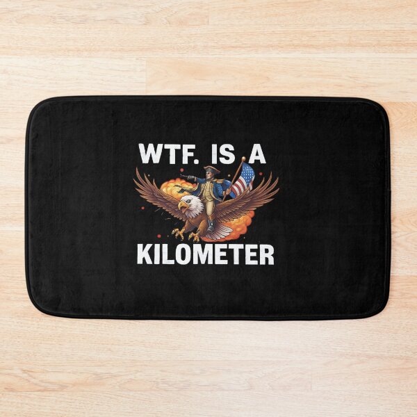 Item preview, WTF Is A Kilometer Funny Patriotic George Washington Eagle designed and sold by MillieRhodes.