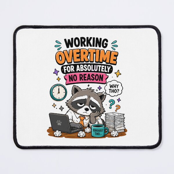 Item preview, Working Overtime For Absolutely No Reason Funny Work Humor designed and sold by Gift Phrase Studio.