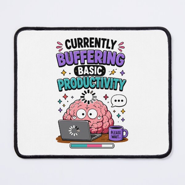 Item preview, Currently Buffering Basic Productivity Funny Burnout Humor designed and sold by Gift Phrase Studio.