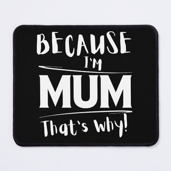 Item preview, Beacause I'm Mum Thats Why designed and sold by Little-Bit-Xtra.