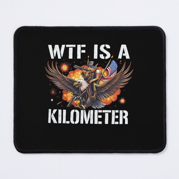 Item preview, WTF Is A Kilometer Funny Patriotic Eagle Rider Explosion Meme designed and sold by MillieRhodes.
