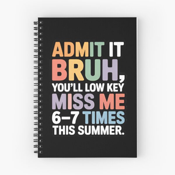 Item preview, Admit It Bruh You’ll Low Key Miss Me 6–7 Times This Summer Break School Meme designed and sold by Zizo-DR44.