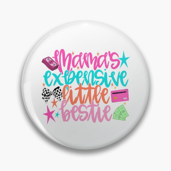 Item preview, Mama's Expensive Little Bestie designed and sold by kar buncles.