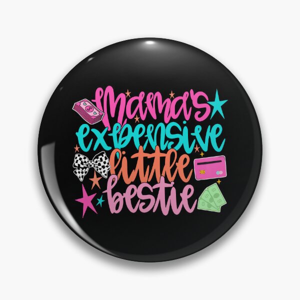 Item preview, Mama's Expensive Little Bestie designed and sold by kar buncles.