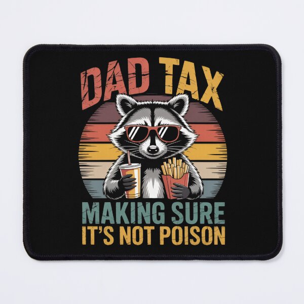 Item preview, Dad Tax Making Sure It’s Not Poison Cool Raccoon Sunglasses Dad Joke designed and sold by Zizo-DR44.