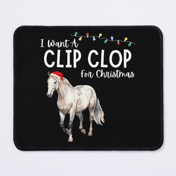 Item preview, I Want A Clip Clop For Christmas designed and sold by Little-Bit-Xtra.