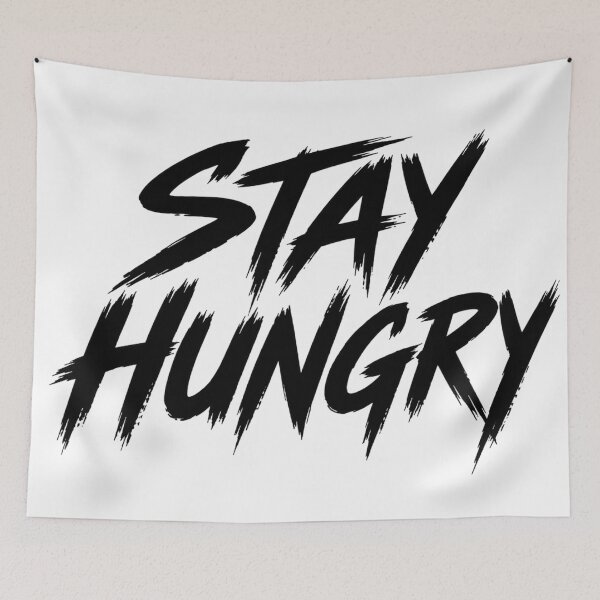 Item preview, STAY HUNGRY designed and sold by Gold Phoenix Adro.