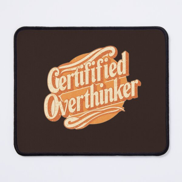 Item preview, Certified Overthinker Funny Anxiety Brain Mental Health Humor designed and sold by ConfuseLab Alt.