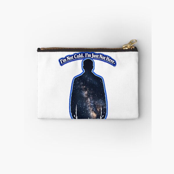 Item preview, I’m Not Cold. I’m Just Not Here  designed and sold by ChaoticVibe22.
