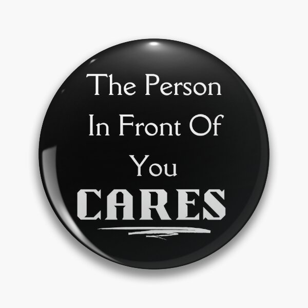 Item preview, The Person In Front Of You Cares designed and sold by Little-Bit-Xtra.