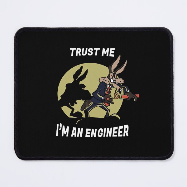 Item preview, Trust Me I'm An Engineer Wile E Coyote designed and sold by Lenschoolmann.