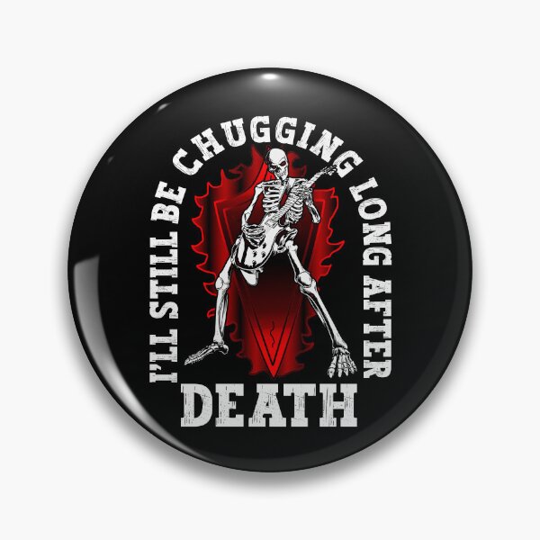 Item preview, I'll Still Be Chugging After Death Funny Heavy Metal Skeleton Gift designed and sold by Say It With Ink.