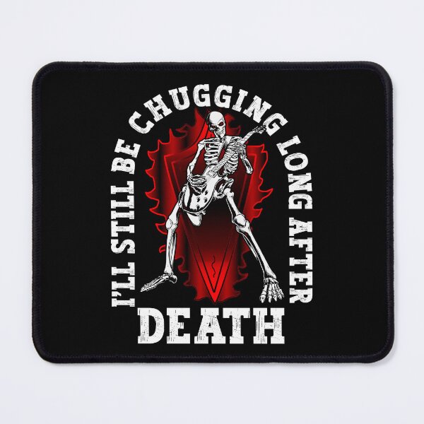 Item preview, I'll Still Be Chugging After Death Funny Heavy Metal Skeleton Gift designed and sold by Say It With Ink.