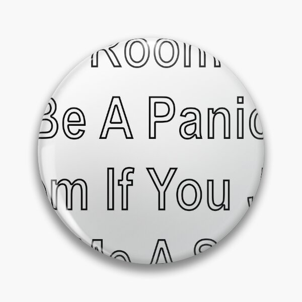 Item preview, Any Room Can Be A Panic Room If You Just Give Me A Second designed and sold by loveling.
