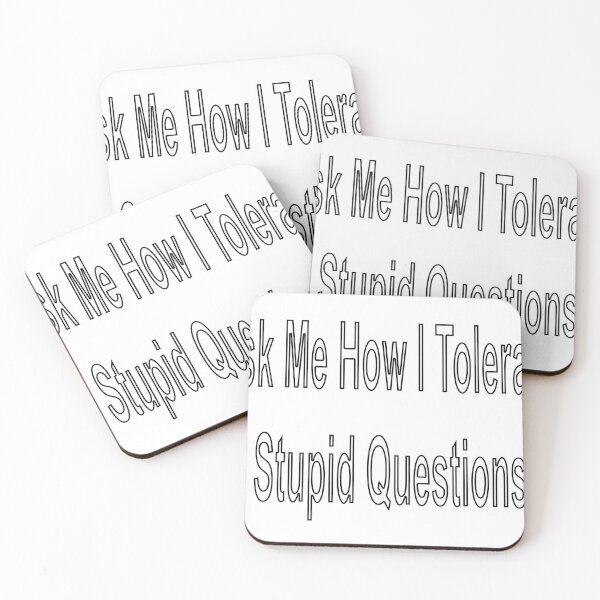 Item preview, Ask Me How I Tolerate Stupid Questions designed and sold by loveling.