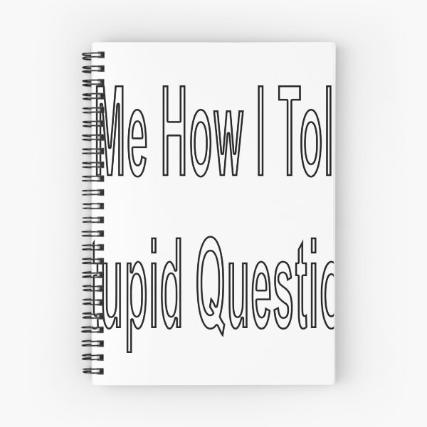 Item preview, Ask Me How I Tolerate Stupid Questions designed and sold by loveling.