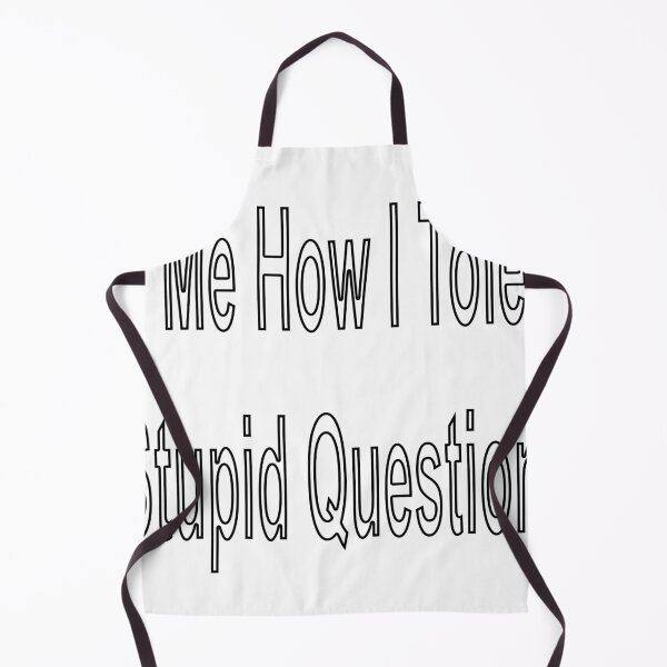 Item preview, Ask Me How I Tolerate Stupid Questions designed and sold by loveling.