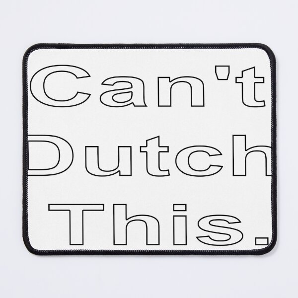 Item preview, Can't Dutch This designed and sold by loveling.
