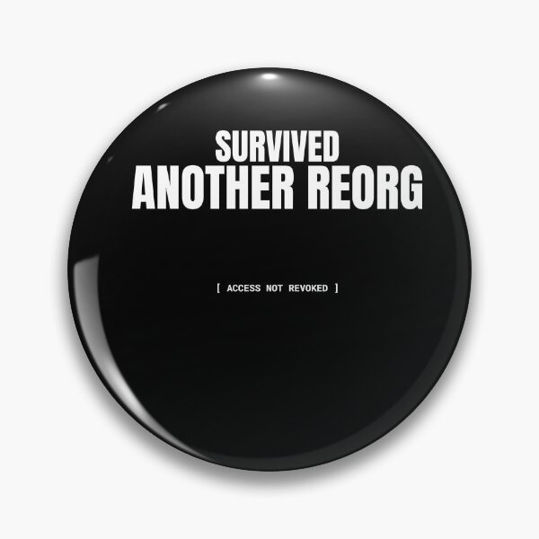 Item preview, Survived Another Reorg Funny Tech Worker Meme designed and sold by BuggedThreads.