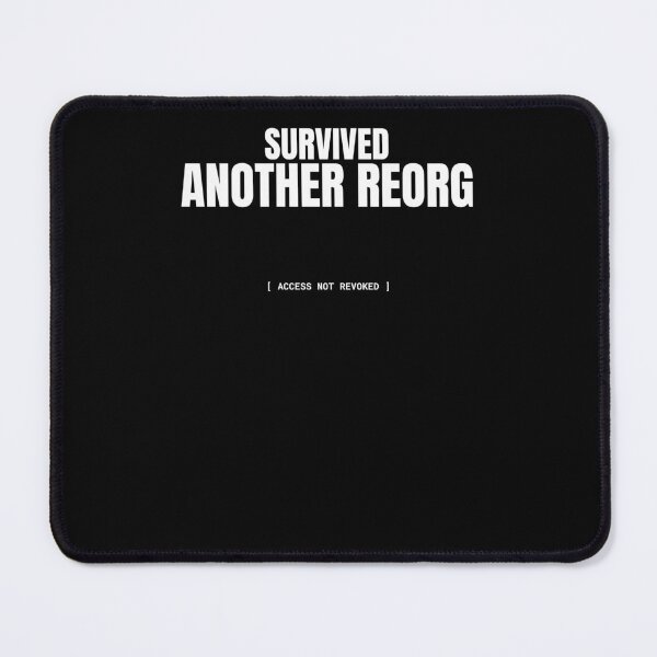 Item preview, Survived Another Reorg Funny Tech Worker Meme designed and sold by BuggedThreads.