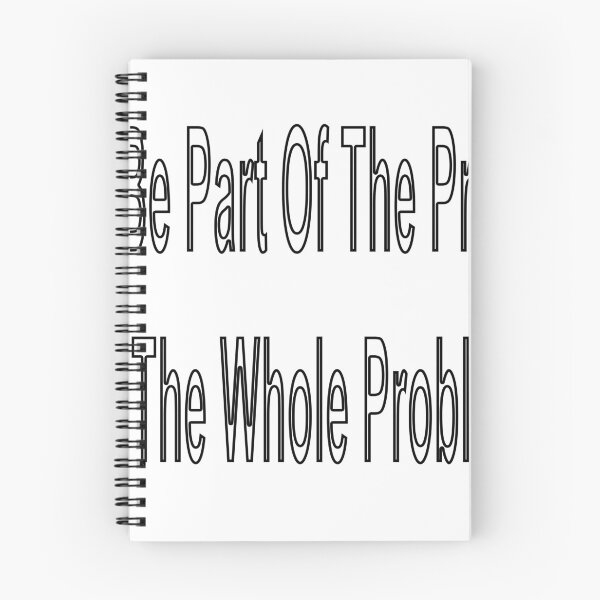 Item preview, Don't Be Part Of The Problem (Be The Whole Problem) designed and sold by loveling.