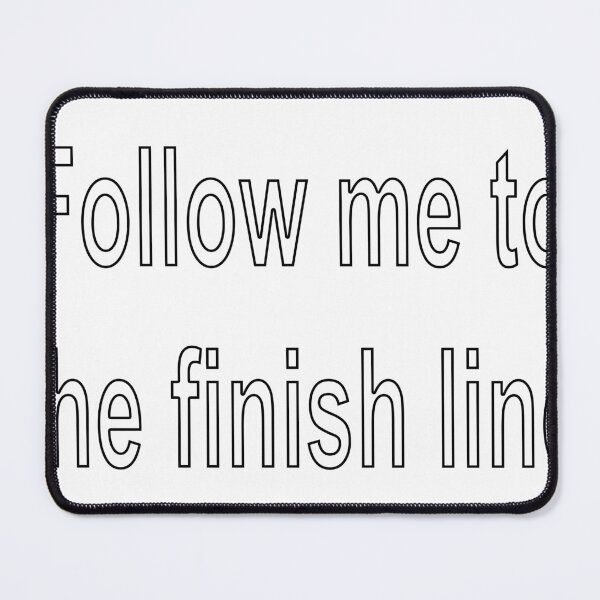Item preview, Follow me to the finish line designed and sold by loveling.