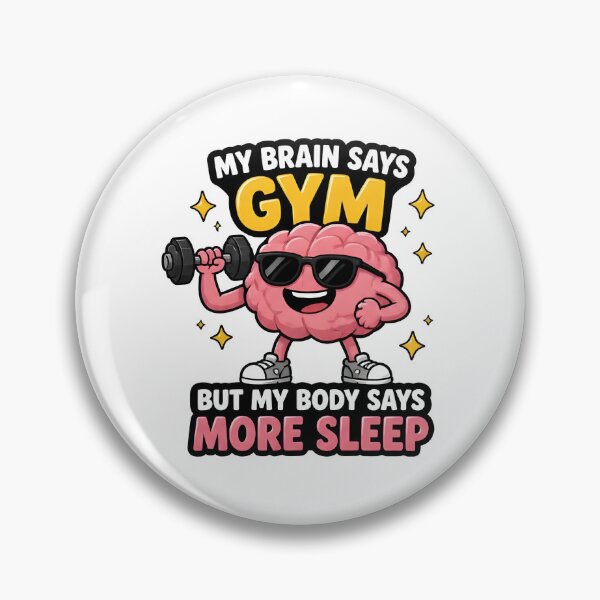 Item preview, My Brain Says Gym, Body Says More Sleep — Funny Brain Lifter designed and sold by johndesignwaves.