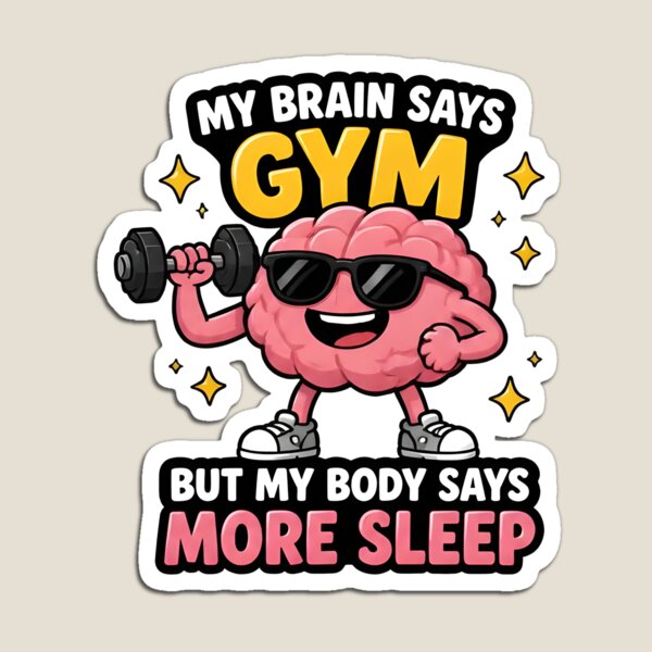 Item preview, My Brain Says Gym, Body Says More Sleep — Funny Brain Lifter designed and sold by johndesignwaves.