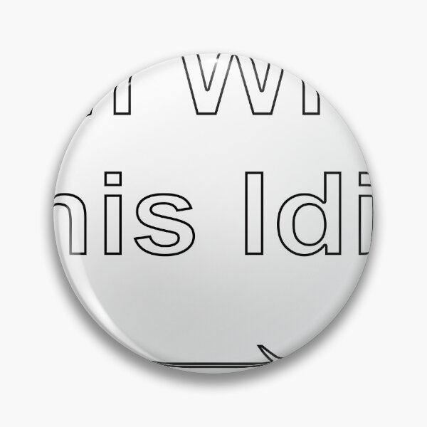 Item preview, im with this idiot designed and sold by loveling.