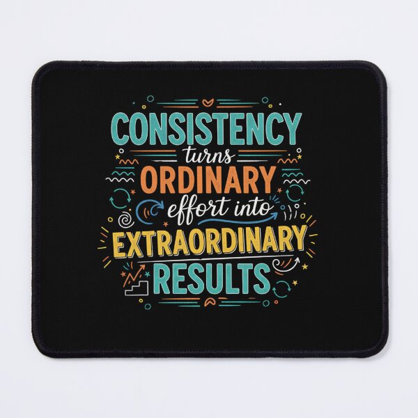 Item preview, Consistency turns ordinary effort into extraordinary results. designed and sold by PGRprint.
