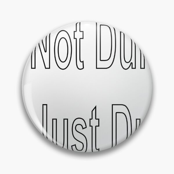 Item preview, I'm Not Dumb, I'm Just Dumb designed and sold by loveling.